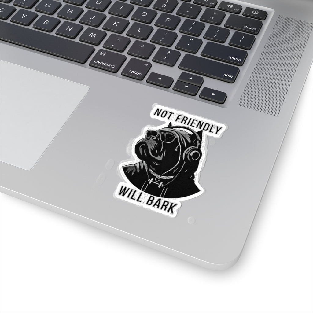 Not Friendly Will Bark Sticker